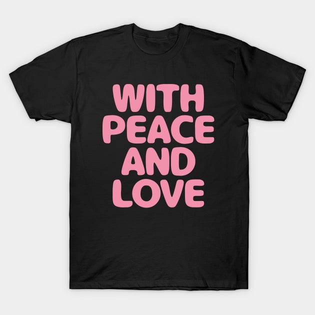 Peace and Love - Frenemies T-Shirt by Julorzo